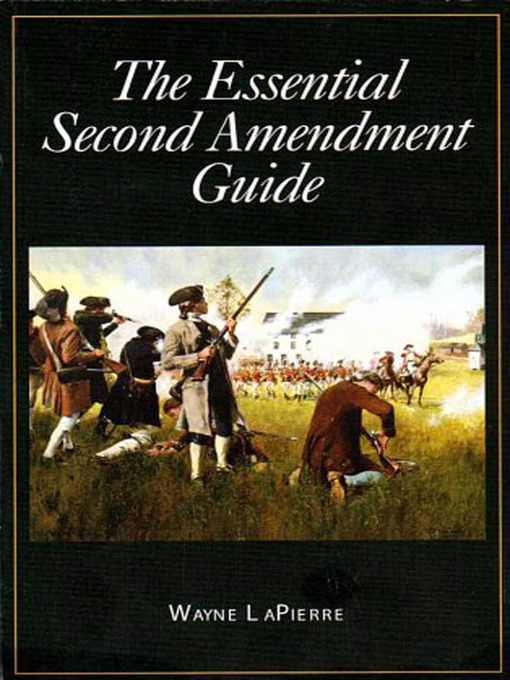 Title details for The Essential Second Amendment Guide by Wayne La Pierre - Available